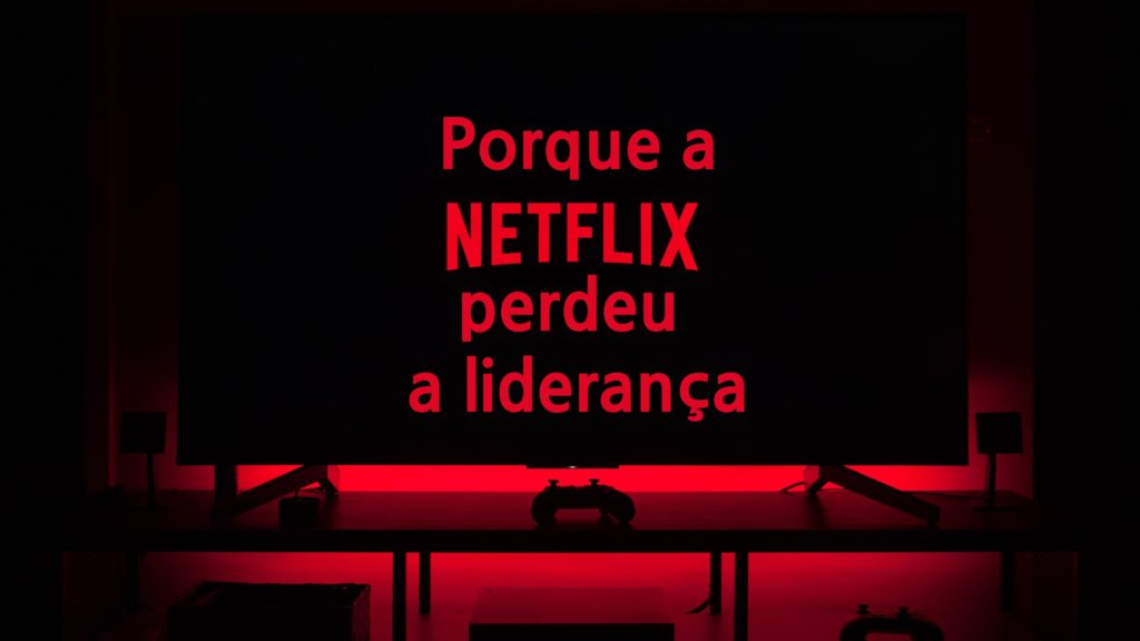 netflix perde liderança