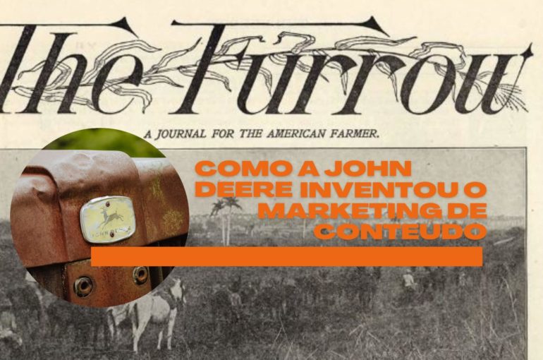 The Furrow: Como a John Deere criou o Marketing de Conteúdo em 1895