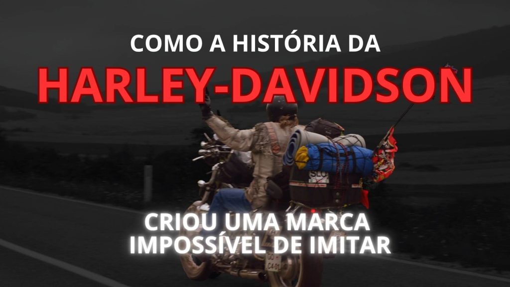 história da Harley-Davidson criou uma marca impossível de imitar