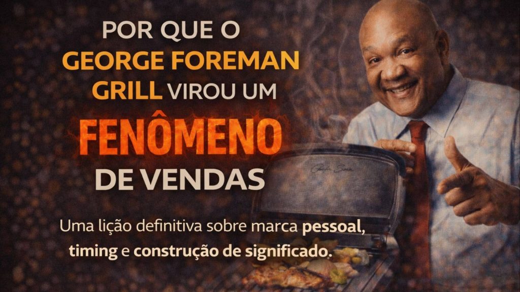Por que o George Foreman Grill virou um fenômeno de vendas